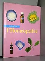 Guide de l'homéopathie 1405428880 Book Cover