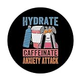 Zoom IMG-2 hydrate caffeinate anxiety attack funny