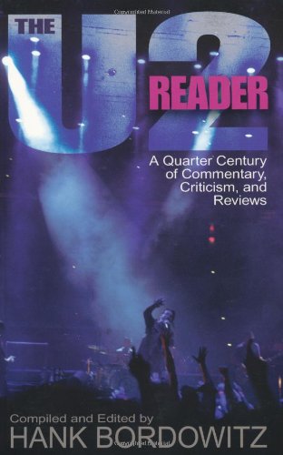 The U2 Reader: A Quarter Century of Commentary, Criticism, and Reviews