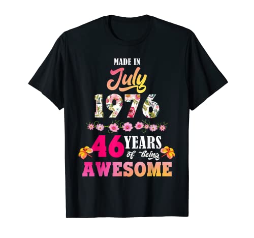 Made In July 1976 My Birthday 46 Years Of Being Awesome T-Shirt
