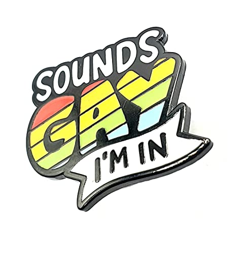 Sounds Gay Im In LGBT Pride Love Metal Enamel Pin Badge