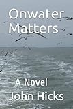 Onwater Matters: - A Novel