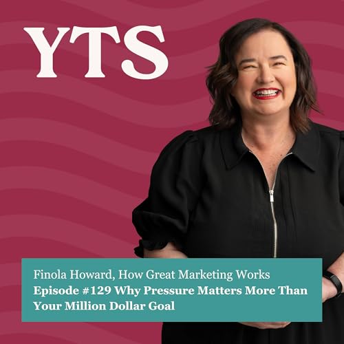 #129 Why Pressure Matters More Than Your Million Dollar Goal