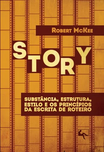 Story: substância, estrutura, estilo e os princípios da escrita d...