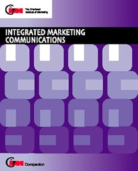 Paperback Integrated Marketing Communications (CIM Companions) Book
