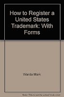 How to register a United States trademark: With forms (Take the law into your own hands) 0913825468 Book Cover