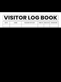 Visitor Log Book: Simple Guest Sign in and Sign Out Register Book for Security, Business, Museum, Home, Office, School, Gym and Nursing Home