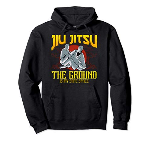 The Ground Is My Safe Space Funny Jiu Jitsu BJJ Fighter Sudadera con Capucha