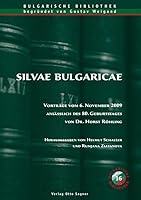 Silvae Bulgaricae. Vortraege Vom 6. November 2009 Anlaesslich Des 80. Geburtstages Von Dr. Horst Roehling 3866882114 Book Cover