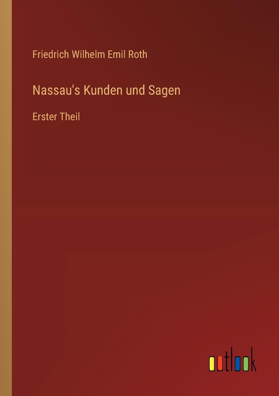Nassau's Kunden und Sagen: Erster Theil