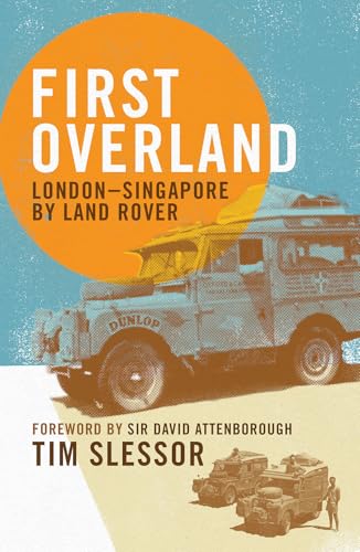 First Overland: London-Singapore by Land Rover