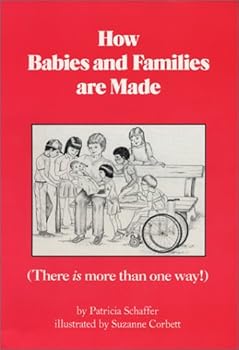 Paperback How Babies and Families Are Made: There Is More Than One Way! Book