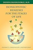 Homeopathic Remedies for the Stages of Life: Infancy, Childhood, and Beyond