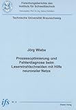  Prozessoptimierung und Fehlerdiagnose beim Laserstrahlschneiden mit Hilfe neuronaler Netze (Forschungsberichte des Instituts für Schweisstechnik)