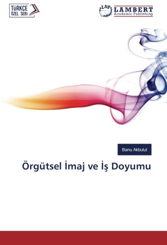 Örgütsel İmaj ve İş Doyumu