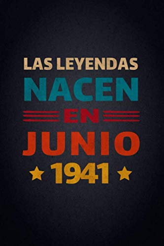 Las Leyendas Nacen En Junio 1941: Diario Cuaderno, Diario De Recuerdos,Regalo de cumpleaños para mujeres y hombres niñas niños novias novios madre ... cumpleaños, diario y cuaderno para cumpleaños