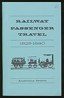 Railway Passenger Travel: 1825-1880 From Scribner's, September 1888 B07QVBNTGD Book Cover