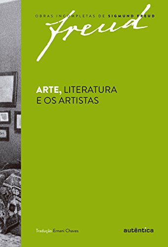Freud - Arte, literatura e os artistas
