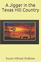 A Jigger in the Texas Hill Country 1711335266 Book Cover