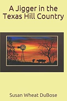 Paperback A Jigger in the Texas Hill Country Book