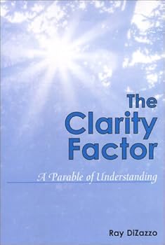 Paperback The Clarity Factor: A Parable of Understanding Book