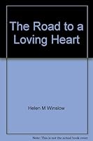 The Road to a Loving Heart B000NK43S2 Book Cover