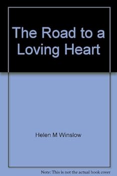 The Road to a Loving Heart