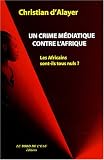 Un crime médiatique contre l'Afrique: Les Africains sont-ils tous nuls ?