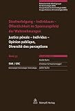 Strafverfolgung - Individuum - Öffentlichkeit im Spannungsfeld der Wahrnehmungen (Schweizerische Arbeitsgruppe für Kriminologie) - Herausgeber: André Kuhn, Christian Schwarzenegger, Joëlle Vuille Lorenz Biberstein, Christof Schwenkel, Géraldine Bugnon, Marianne Heer, Stephan Bernard, Franco Taroni, Mirjam Loewe-Baur, Ladina Cavelti, Werner Karlen, Rudolf Szabo, Loup Noali, Florian Hübner, Stefan Maeder, Véronique Jaquier, Nicole M. Egli Anthonioz, Tarek Naguib 