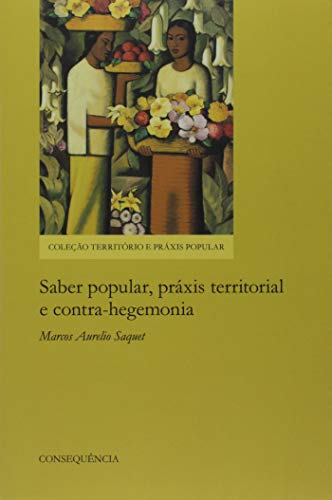 Saber Popular, Práxis Territorial E Contra-hegemonia