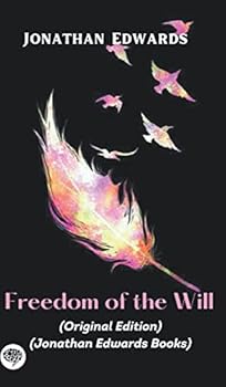 Hardcover Jonathan Edwards: Freedom of the Will (Original Edition) (Jonathan Edwards Books) Book
