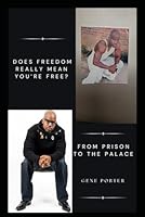 Does Freedom Really Mean You’re Free?: From Prison to the Palace B0D9WKLXQB Book Cover