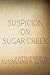 Suspicion on Sugar Creek