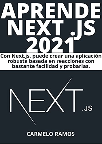 APRENDE NEXT JS DE PRINCIPIANTE A EXPERTO EN 2021 : : COMPRENDE EL DESARROLLO DE APLICACIONES WEB DE