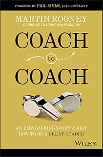 Coach to Coach: An Empowering Story About How to Be a Great Leader