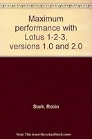 Maximum performance with Lotus 1-2-3, versions 1.0 and 2.0 0830607714 Book Cover