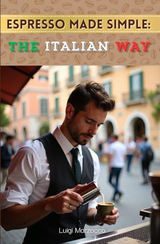 Espresso Made Simple: The Italian Way