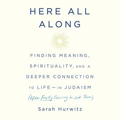 Here All Along Audiolibro Por Sarah Hurwitz arte de portada