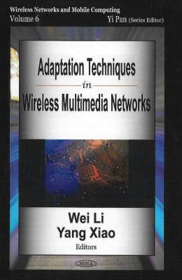  [Adaptation Techniques in Wireless Multimedia Networks] (By: Wei Li) [published: May, 2007]