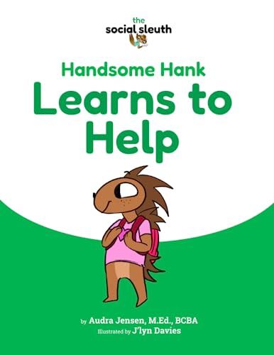 Handsome Hank Learns to Help (The Social Sleuth Series)