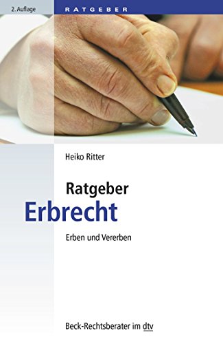 Ratgeber Erbrecht: Erben und Vererben (Beck Ratgeber Recht im dtv / Rechtsberater Recht) Ratgeber Erbrecht: Erben und Vererben (Beck Ratgeber Recht im dtv / Rechtsberater Recht)
