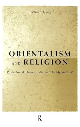 Orientalism and Religion: Post-Colonial Theory, India and "The Mystic East" book cover