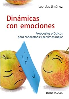 DINÁMICAS CON EMOCIONES. Propuestas prácticas para conocernos y sentirnos mejor.: 35 (Animación de grupos)