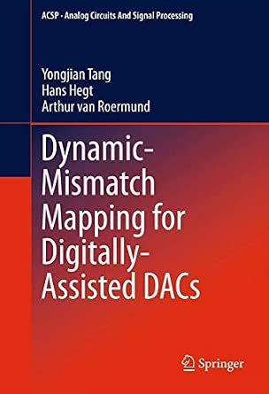 Dynamic-Mismatch Mapping for Digitally-Assisted DACs: 92 2013th Edition Dynamic-Mismatch Mapping for Digitally-Assisted DACs: 92 2013th Edition book cover