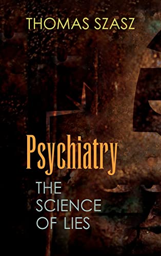 Psychiatry: The Science of Lies