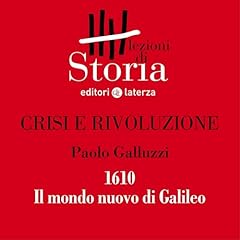 Crisi e rivoluzione - 1610. Il mondo nuovo di Galileo cover art