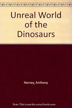 Paperback Unreal World of the Dinosaurs Book