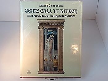Hardcover Some Call It Kitsch, Masterpieces of Bourgeois Realism Book
