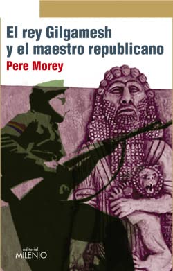 El rey Gilgamesh y el maestro republicano (Narrativa)