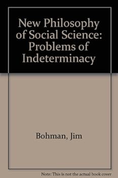 Hardcover New Philosophy of Social Science: Problems of Indeterminacy. Book